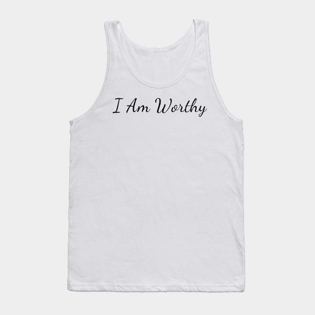 I am worthy Tank Top by Create the Ripple